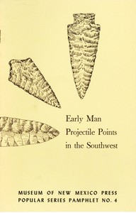 Early Man Projectile Points in the Southwest by Kenneth Honea