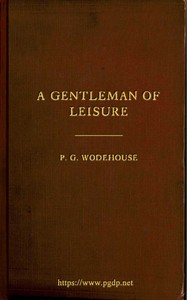 A Gentleman of Leisure by P. G. (Pelham Grenville) Wodehouse