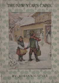 The New Year's carol by Johanna Spyri
