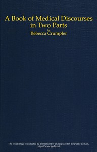A Book of Medical Discourses, in Two Parts by Rebecca Lee Crumpler