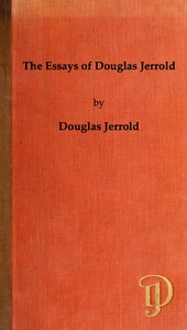 The Essays of Douglas Jerrold by Douglas William Jerrold