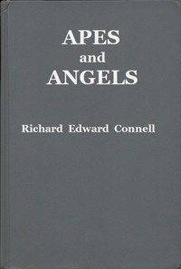 Apes and Angels by Richard Edward Connell