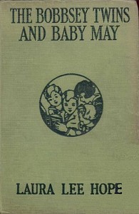 The Bobbsey Twins and Baby May by Laura Lee Hope