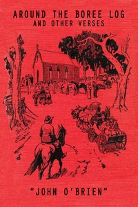 Around the Boree Log, and Other Verses by John O'Brien