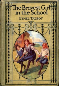 The Bravest Girl in School by Ethel Talbot