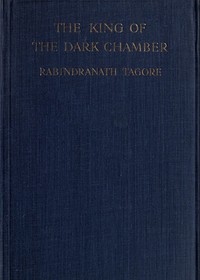 The King of the Dark Chamber by Rabindranath Tagore