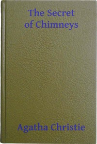 The Secret of Chimneys by Agatha Christie