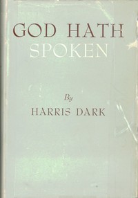 God Hath Spoken by Harris J. (Harris Jeremiah) Dark