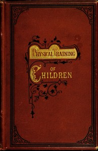 The Physical Training of Children by Pye Henry Chavasse