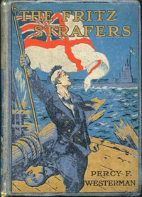The Fritz Strafers: A Story of the Great War by Percy F. (Percy Francis) Westerman