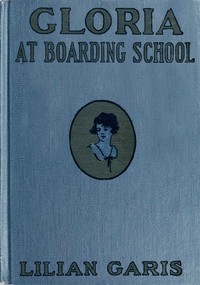 Gloria at Boarding School by Lilian Garis