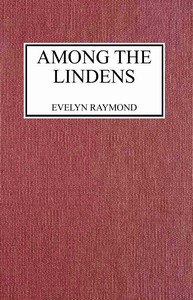 Among the Lindens by Evelyn Raymond