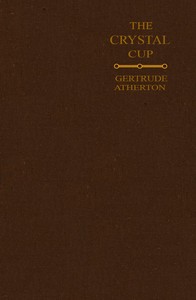 The Crystal Cup by Gertrude Franklin Horn Atherton