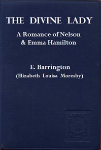 The Divine Lady: A Romance of Nelson and Emma Hamilton by L. Adams (Lily Adams) Beck
