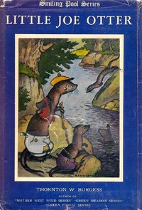 Little Joe Otter by Thornton W. (Thornton Waldo) Burgess
