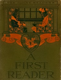 A First Reader by Frank E. (Frank Ellsworth) Spaulding