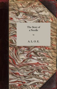 The Story of a Needle by A. L. O. E.