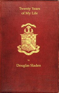 Twenty Years of My Life by Douglas Brooke Wheelton Sladen