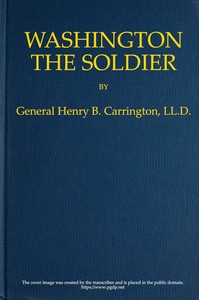 Washington the Soldier by Henry B. Carrington