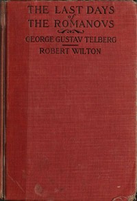 The Last Days of the Romanovs by N. (Nikolai) Sokolov