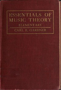 Essentials of Music Theory: Elementary by Carl E. (Carl Edward) Gardner