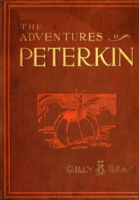The Adventures of Peterkin by Gilbert W. (Gilbert Wolf) Gabriel