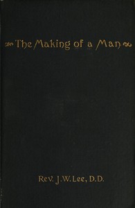 The Making of a Man by James W. (James Wideman) Lee