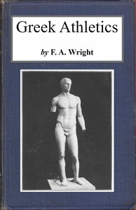 Greek Athletics by F. A. (Frederick Adam) Wright