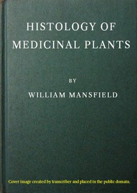 Histology of medicinal plants by William James Mansfield