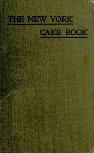The New York Cake Book: Fifty Recipes by a Famous New York Chef by Anonymous