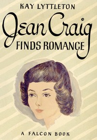 Jean Craig Finds Romance by Kay Lyttleton