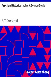 Assyrian Historiography: A Source Study by A. T. (Albert Ten Eyck) Olmstead