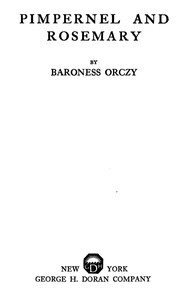 Pimpernel and Rosemary by Emmuska Orczy Orczy