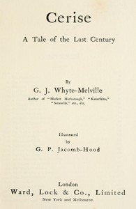 Cerise: A Tale of the Last Century by G. J. (George John) Whyte-Melville