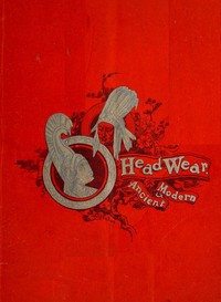 A Short Treatise on Head Wear, Ancient and Modern by Anne C. Goater