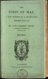 The first of May: a new version of a celebrated modern ballad
sixth edition by Anna H. (Anna Harriet) Drury