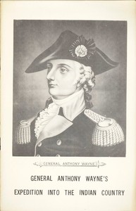 General Anthony Wayne's Expedition into the Indian Country by Public Library of Fort Wayne and Allen County