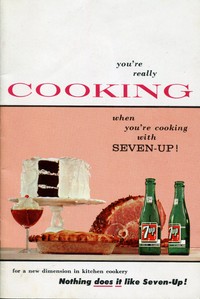 You're really cooking when you're cooking with Seven-Up! by Seven-Up Company