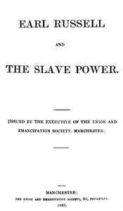 Earl Russell and the Slave Power by England) Union and Emancipation Society (Manchester
