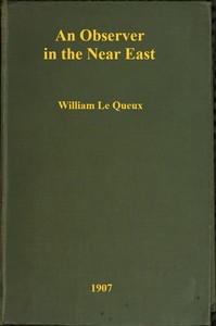 An Observer in the Near East by William Le Queux