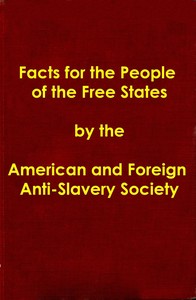 Facts for the People of the Free States by American and Foreign Anti-Slavery Society