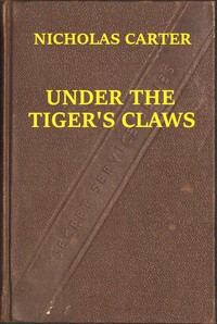 Under the Tiger's Claws; Or, A Struggle for the Right by Nicholas (House name) Carter