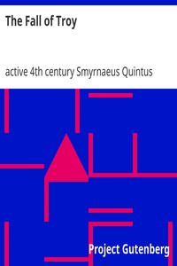 The Fall of Troy by Smyrnaeus Quintus