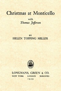 Christmas at Monticello with Thomas Jefferson by Helen Topping Miller