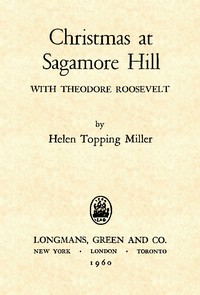 Christmas at Sagamore Hill with Theodore Roosevelt by Helen Topping Miller
