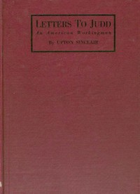 Letters to Judd, an American Workingman by Upton Sinclair