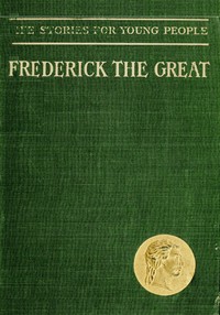 Frederick the Great and the Seven Years' War by Ferdinand Schrader