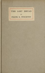 The Lost Dryad by Frank R. Stockton