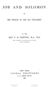 Job and Solomon: Or, The Wisdom of the Old Testament by T. K. (Thomas Kelly) Cheyne