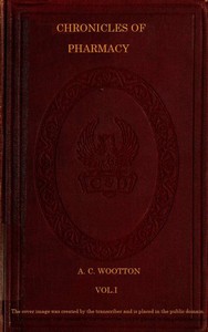 Chronicles of Pharmacy, Vol. 1 (of 2) by A. C. Wootton